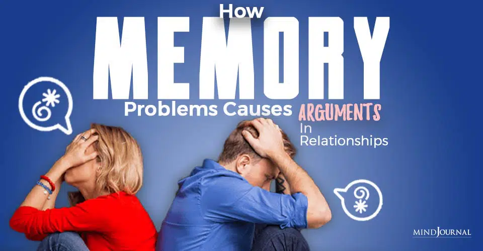 How Memory Problems Causes Arguments