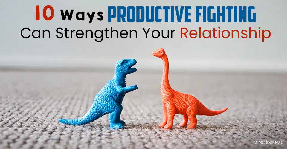 How Productive Fighting Can Strengthen Your Relationship