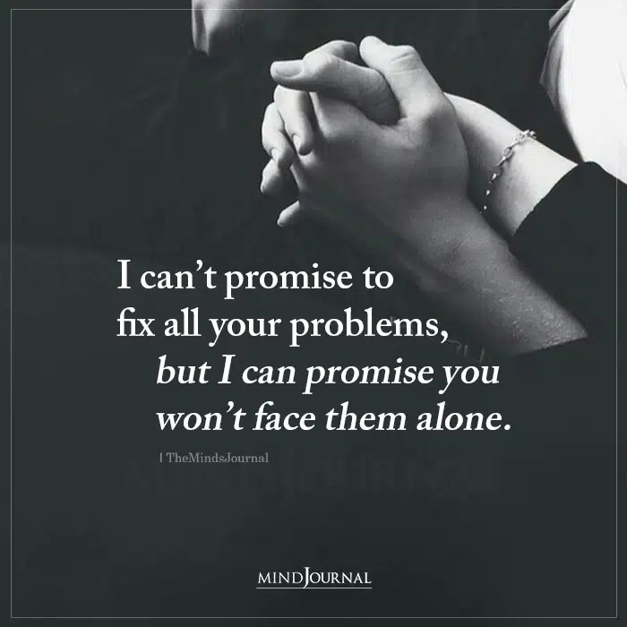 I Can’t Promise To Fix All Your Problems - Life Quotes