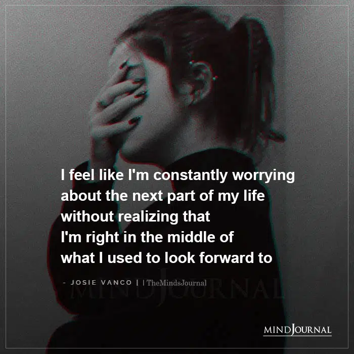I Feel Like Im Constantly Worrying