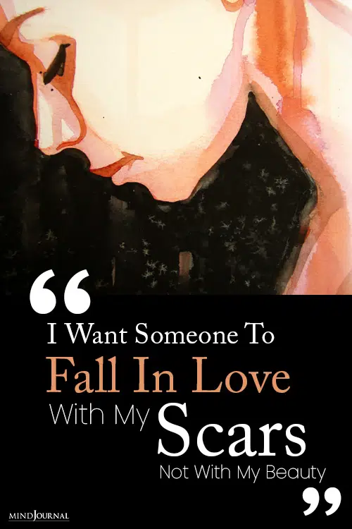 I Want Someone To Fall In Love With My Scars pin