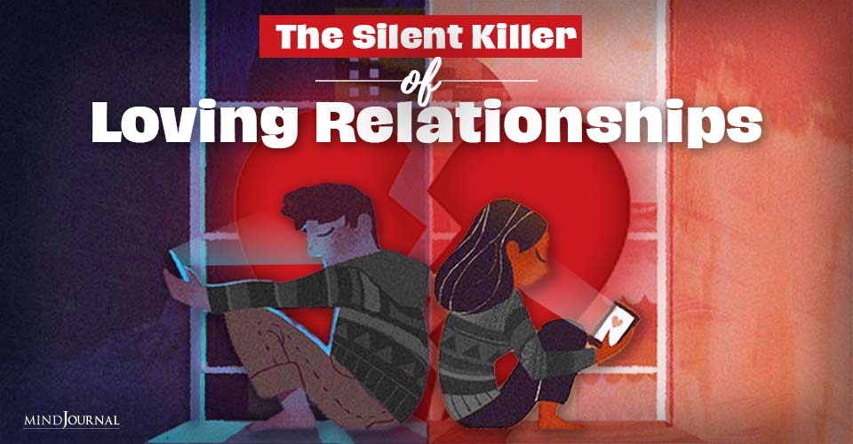The Silent Killer of Loving Relationships