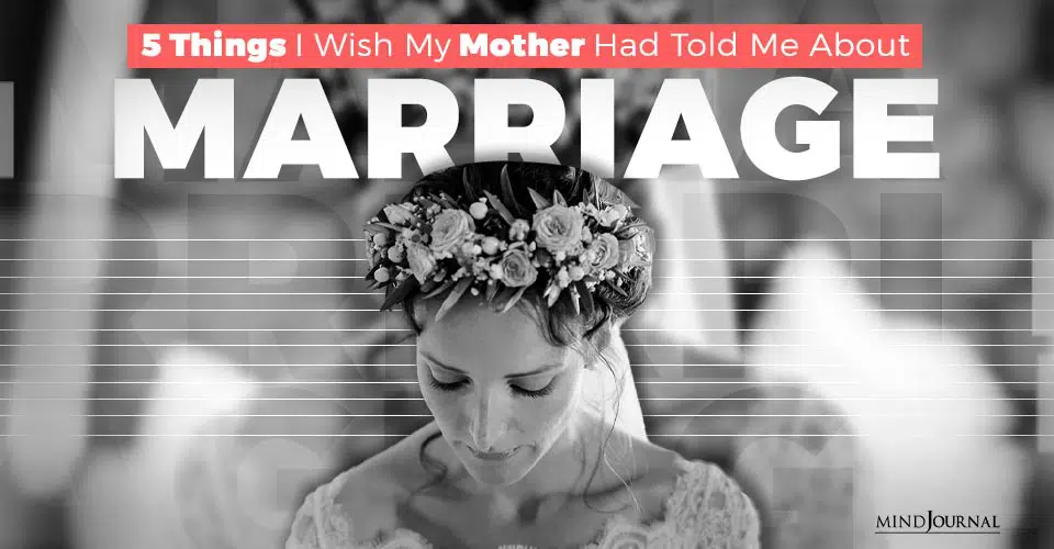 5 Things I Wish My Mother Had Told Me About Marriage