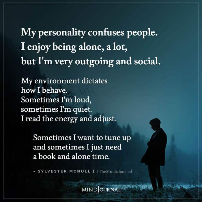 My Personality Confuses People I Enjoy Being Alone