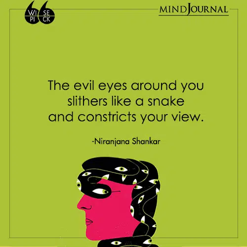 Niranjana-Shankar-The-evil-eyes-around-you-constricts-your-view.