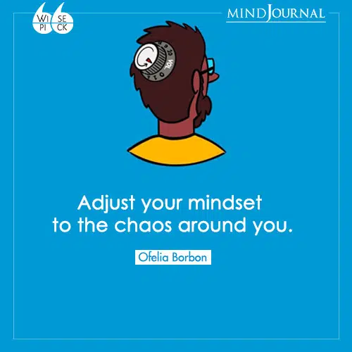 Ofelia-Borbon-Adjust-your-mindset-chaos-around-you