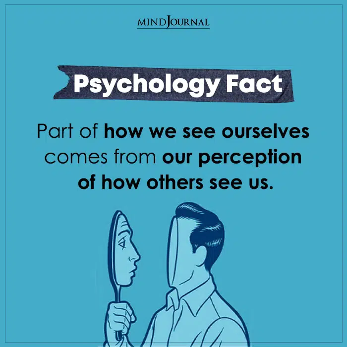 Part Of How We See Ourselves Comes From Our Perception