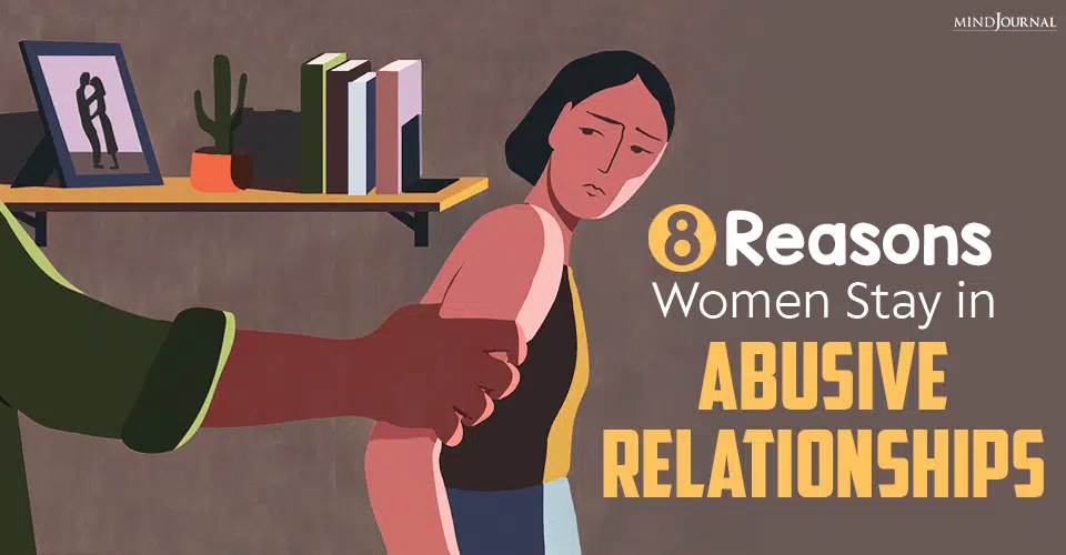 8 Reasons Women Stay In Abusive Relationships