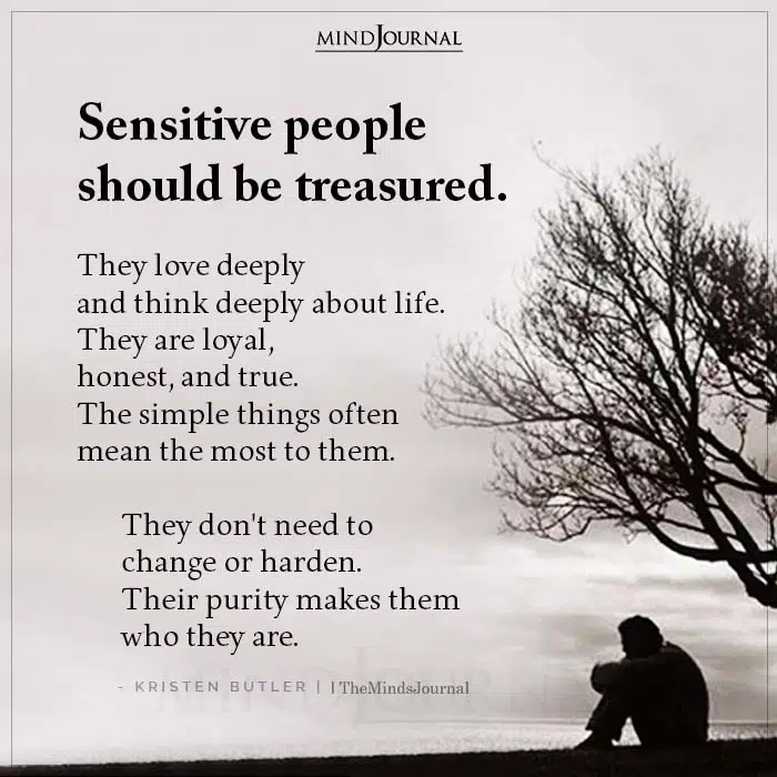 Sensitive People Should Be Treasured They Love Deeply And