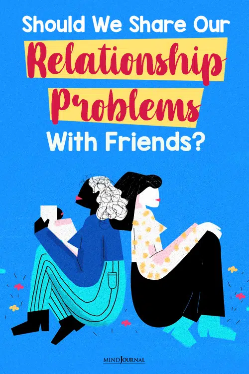 Should We Share Our Relationship Problems With Friends pin