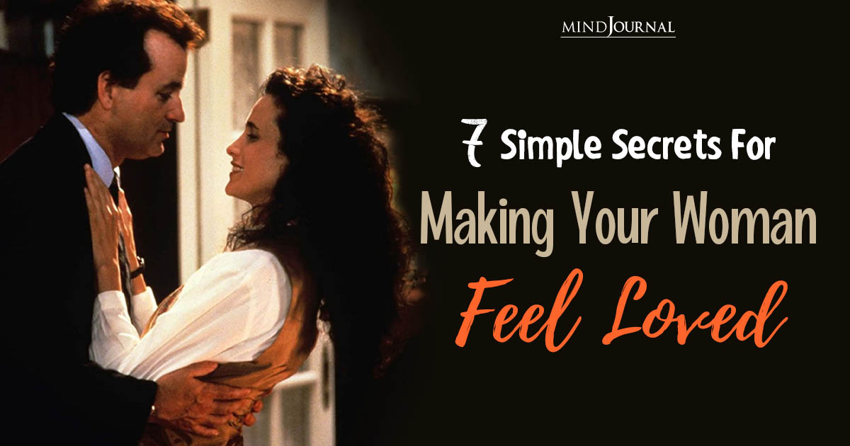 How To Make A Woman Feel Loved And Appreciated? 7 Simple Secrets To Her Heart
