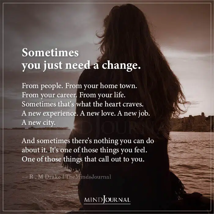 Sometimes You Just Need a Change