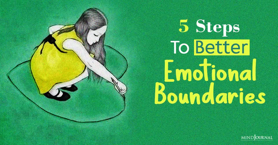 5 Steps To Better Emotional Boundaries