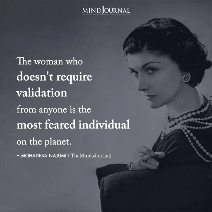The Woman Who Doesn't Require Validation From Anyone