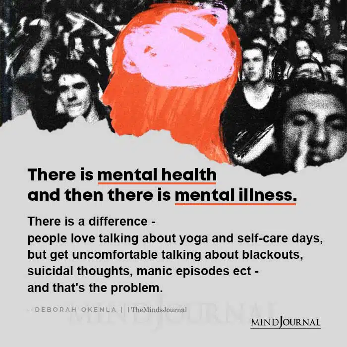 There Is Mental Health And Then There Is Mental Illness