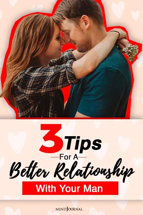 Tips for a better relationship with your man PIN