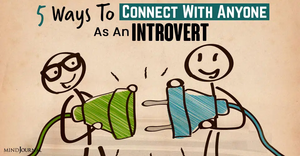 Ways To Connect With Anyone As An Introvert