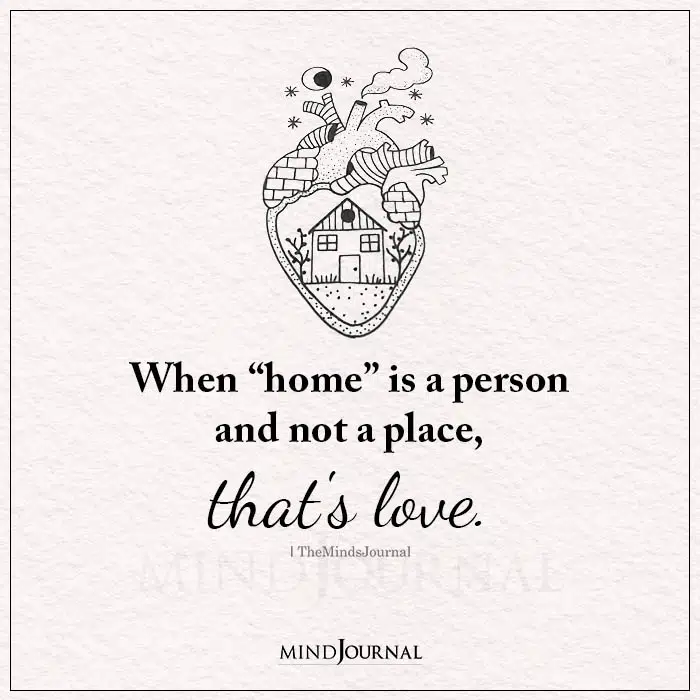 When Home Is A Person And Not A Place