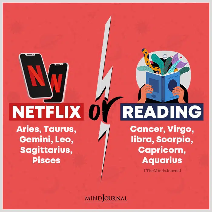 Which One Do The Zodiac Signs Prefer Netflix or Reading