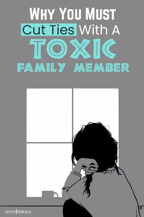 Why It's Okay To Cut Ties With A Toxic Family Member pin