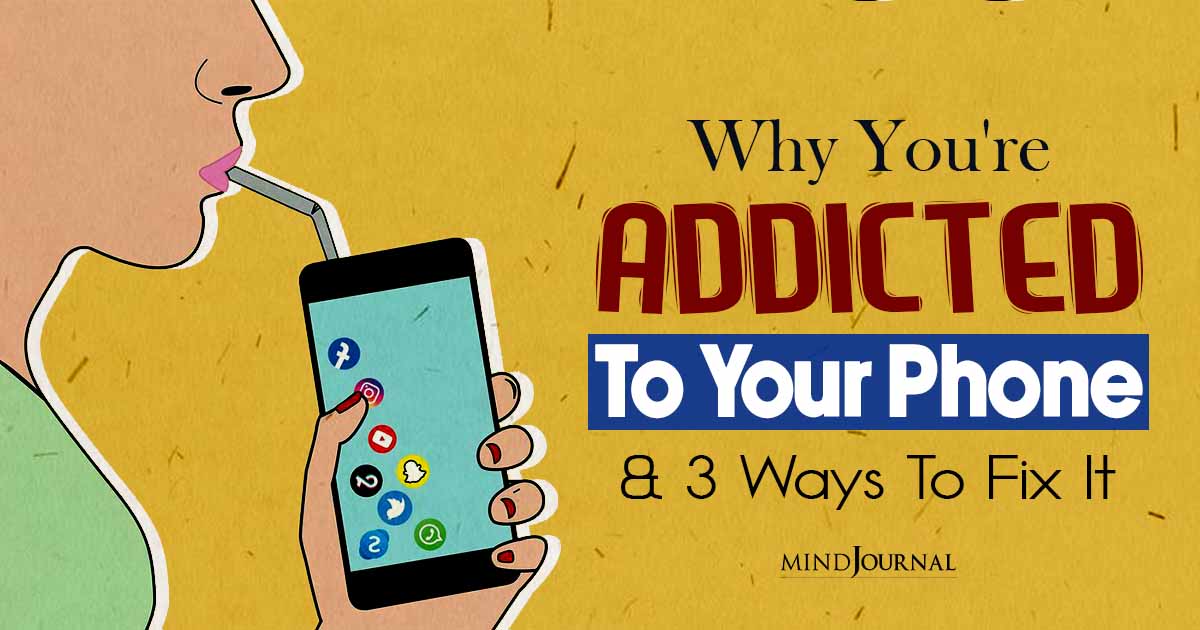 Why You're Addicted To Your Phone And Ways To Fix It