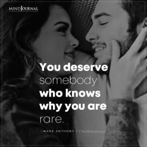 You deserve somebody who knows - Mark Anthony Quotes