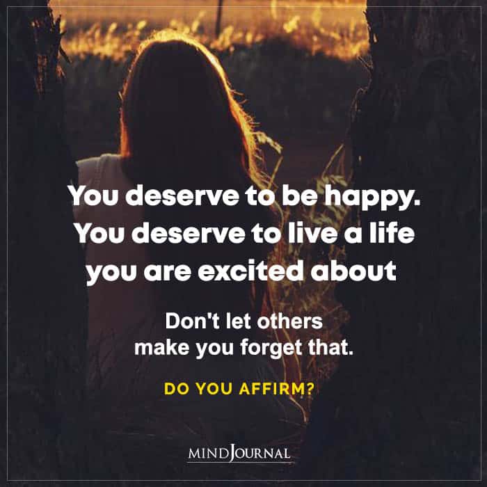 You Deserve To Be Happy