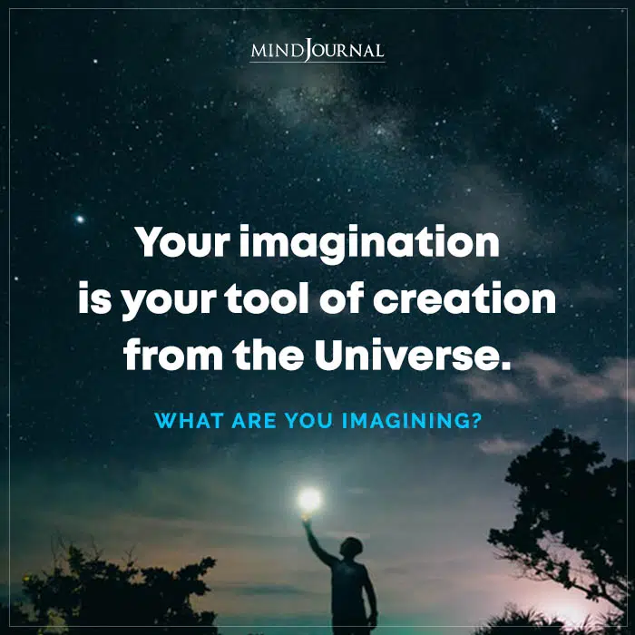 Your Imagination Is Your Tool Of Creation From The Universe