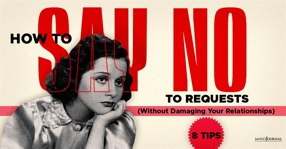 How To Say No To Requests (Without Damaging Your Relationships): 8 Tips