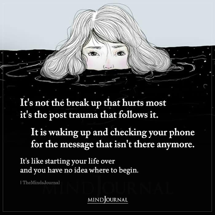 its not the break up that hurts most its the post trauma