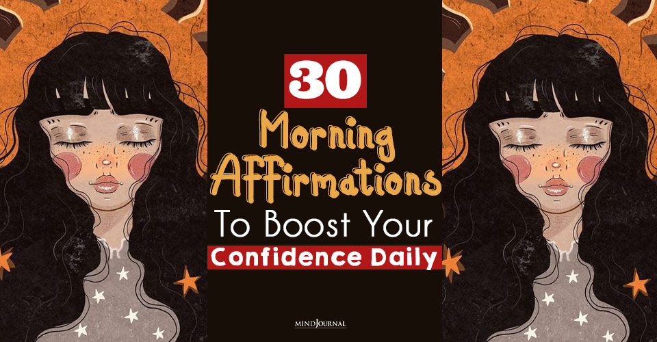 30 Morning Affirmations To Boost Your Confidence Daily