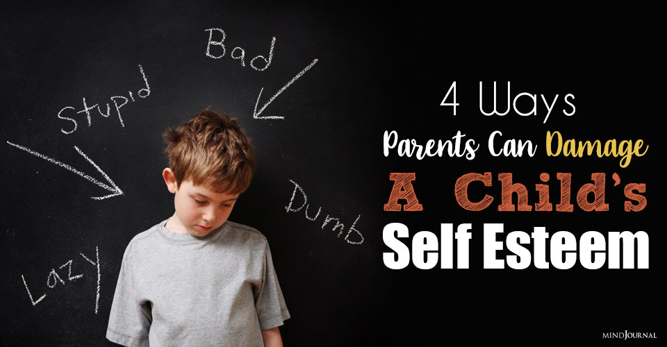 parents can damage childs self esteem