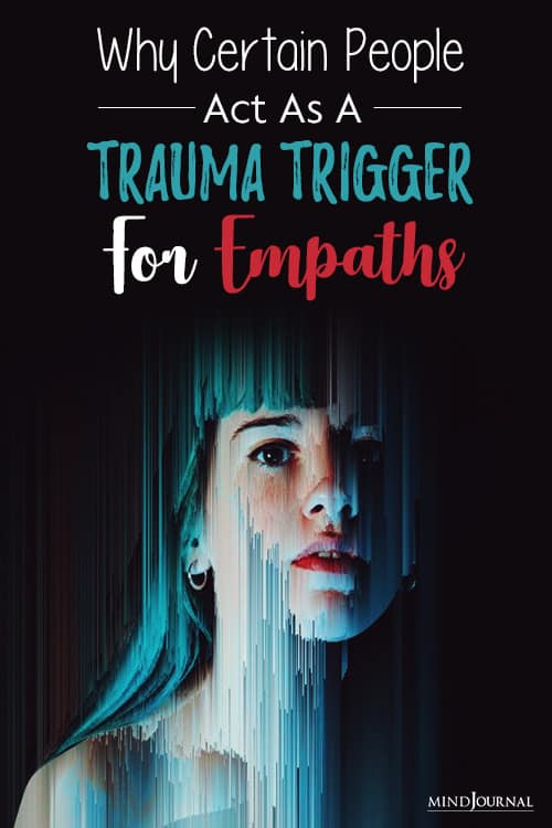 people act as a trauma trigger for empaths pinop