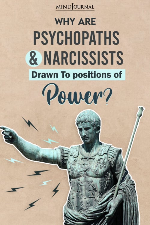 psychopaths and narcissists drawn to positions of power pin