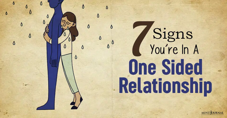 7 Signs You Are In A One-Sided Relationship