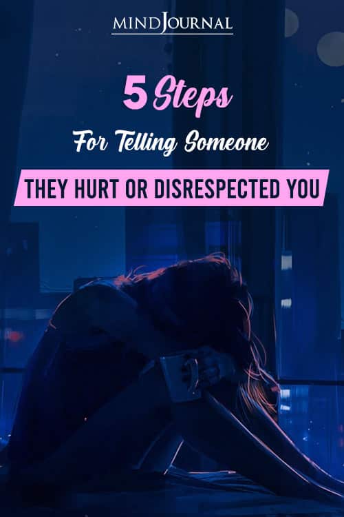 steps for telling someone they hurt or disrespected you pin