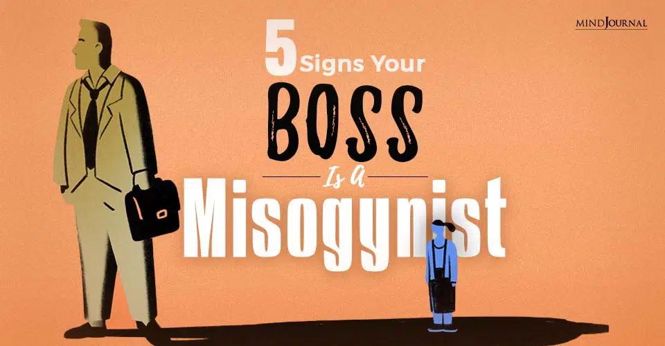 5 Signs Your Boss Is A Misogynist