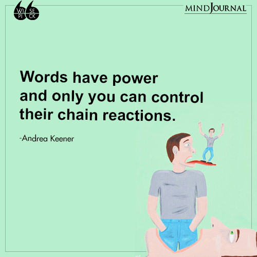 Andrea Keener Words have power chain reactions