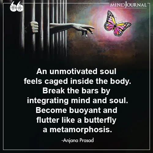 Anjana Prasad unmotivated soul feels caged