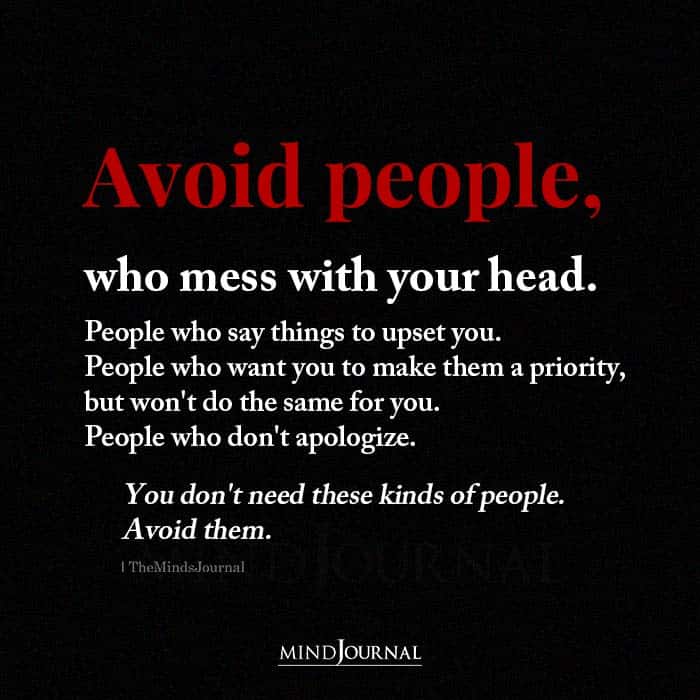 Avoid People Who Mess With Your Head
