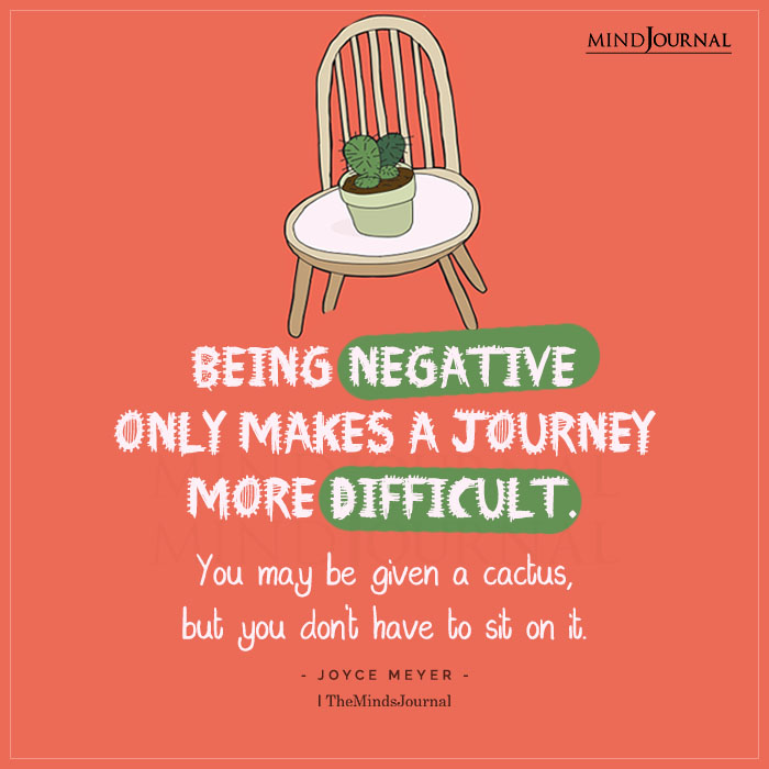 Being Negative Only Makes A Journey More Difficult