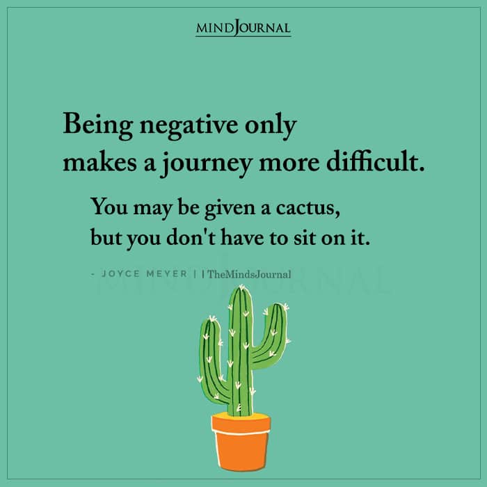 Being Negative Only Makes a Journey More Difficult