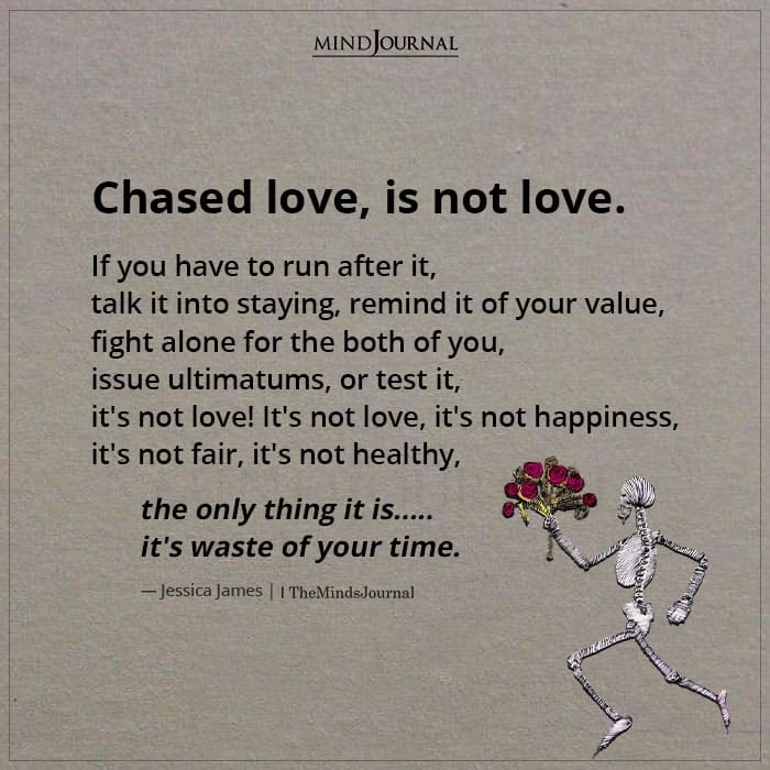 Chased Love Is Not
