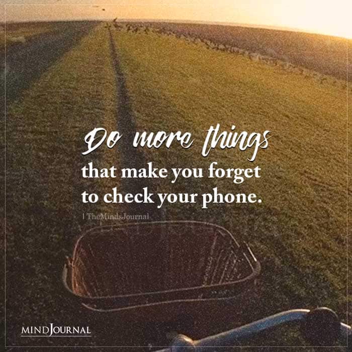 Do More Things That Make You Forget to Check Your Phone