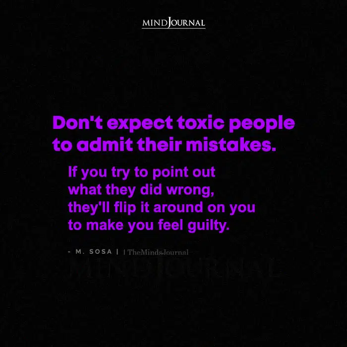 Dont Expect Toxic People To Admit Their Mistakes