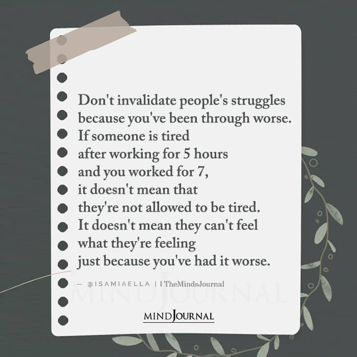 Dont Invalidate Peoples Struggles Because Youve Been Through Worse