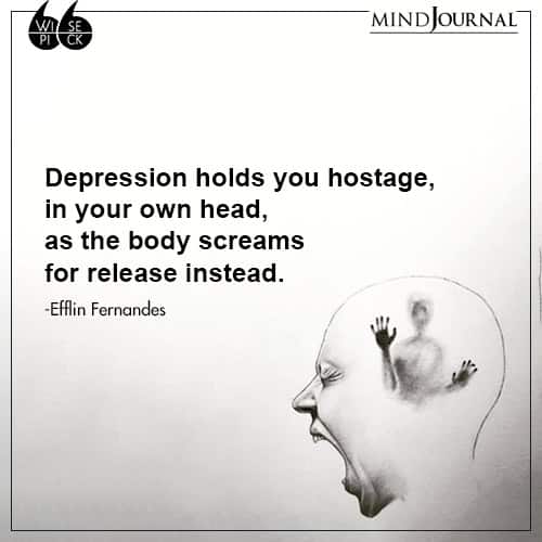 Efflin Fernandes Depression holds you hostage
