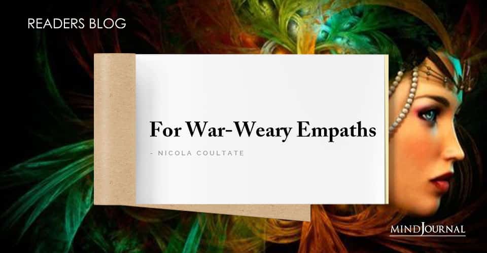 For War-Weary Empaths