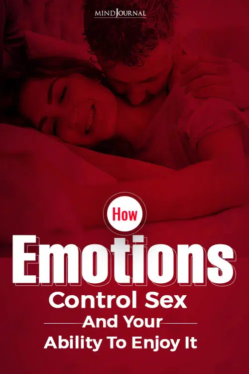 How Emotions Control Sex And Your Ability To Enjoy It PIN