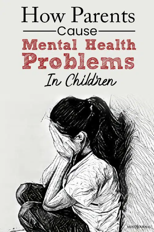 How Parents Cause Mental Health Problems In Children pin